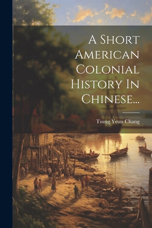 A Short American Colonial History In Chinese... (Paperback)