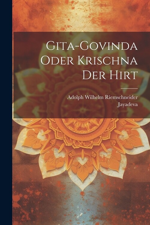 Gita-Govinda oder Krischna der Hirt (Paperback)