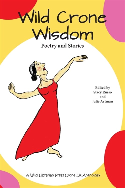 Wild Crone Wisdom: Poetry and Stories (Paperback)