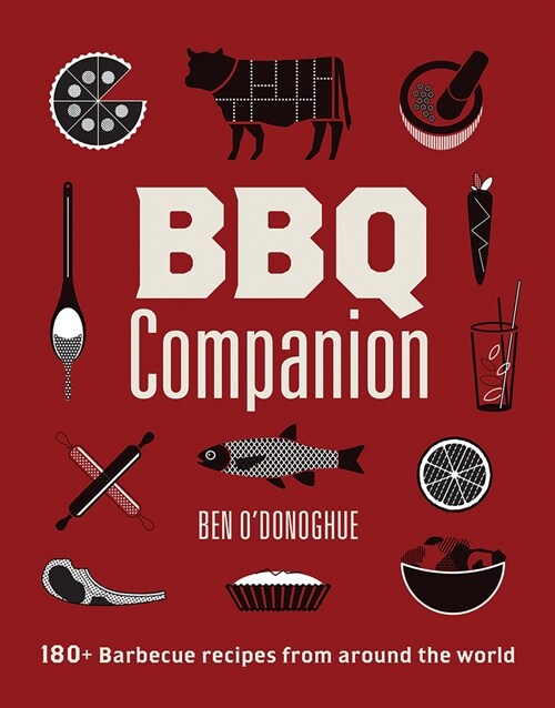 BBQ Companion: 180+ Barbecue Recipes from Around the World (Hardcover)