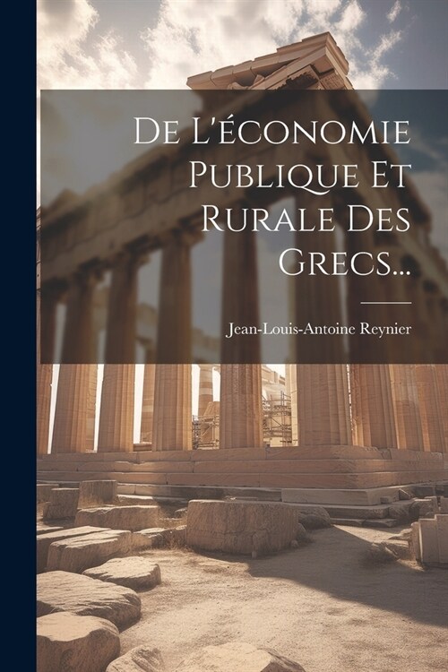 De L?onomie Publique Et Rurale Des Grecs... (Paperback)