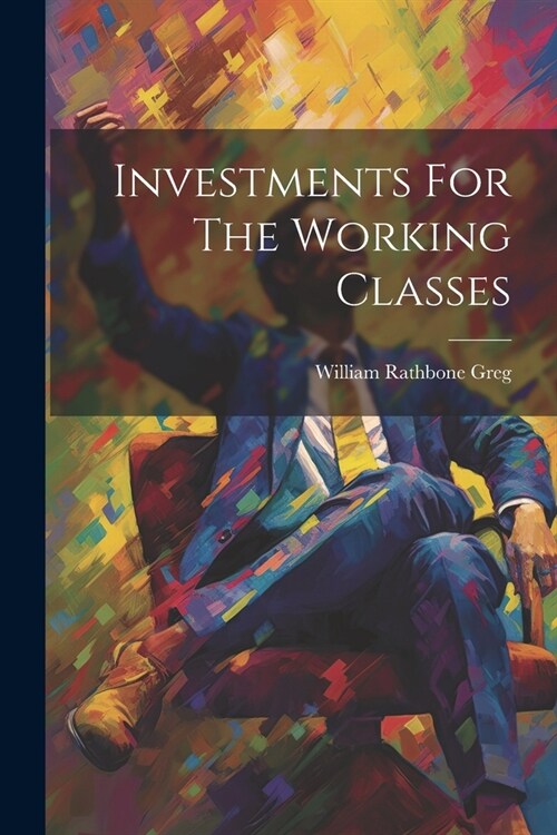 Investments For The Working Classes (Paperback)