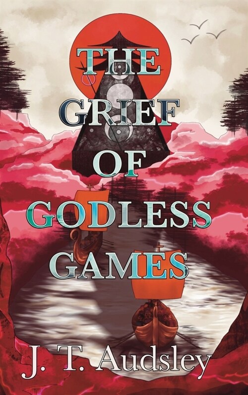 The Grief Of Godless Games (Hardcover)
