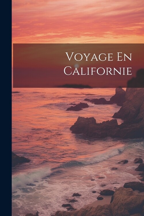 Voyage En Californie (Paperback)