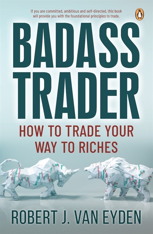 Badass Trader: How to Trade Your Way to Riches (Paperback)