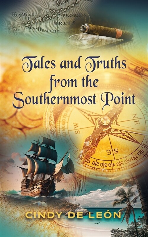 Tales and Truths From The Southernmost Point (Paperback)