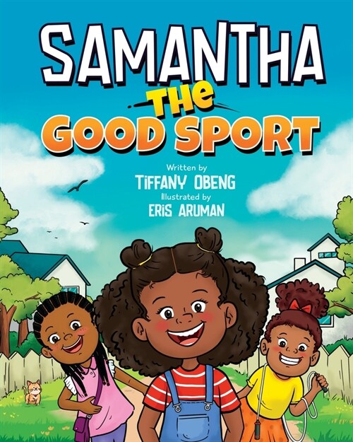 Samantha the Good Sport: Kids Book about Sportsmanship, Kindness, Respect and Perseverance (Paperback)