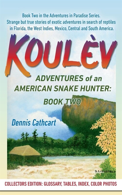 Koul?: Adventures of an American Snake Hunter, Book Two (Hardcover, Collectors)