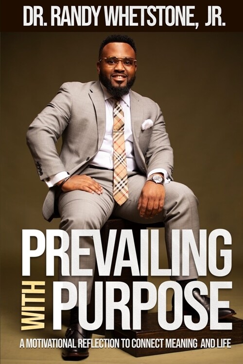 Prevailing with Purpose: A Motivational Reflection to Connect Meaning and Life (Paperback)