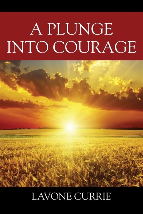 A Plunge Into Courage (Paperback)