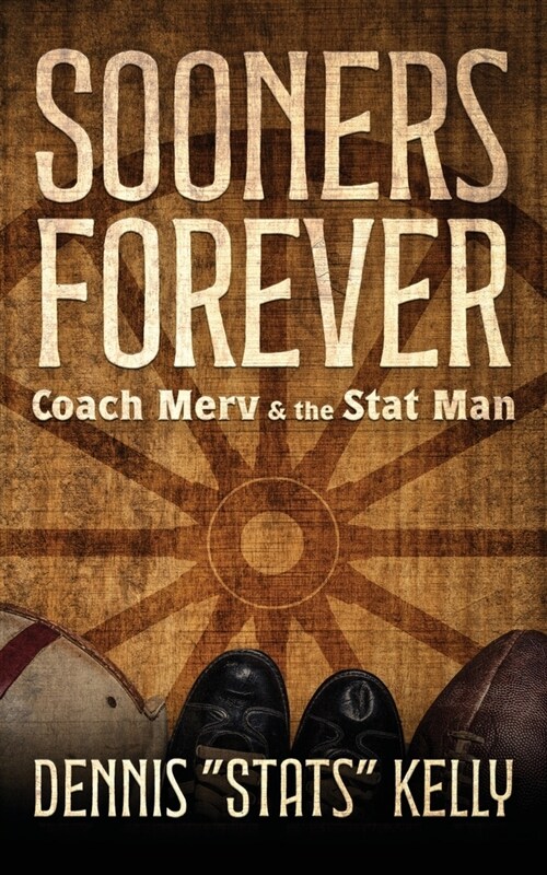 Sooners Forever: Coach Merv and the Stat Man (Paperback)