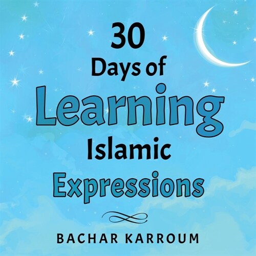 30 Days of Learning Islamic Expressions (Paperback)