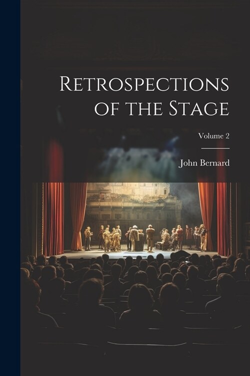 Retrospections of the Stage; Volume 2 (Paperback)