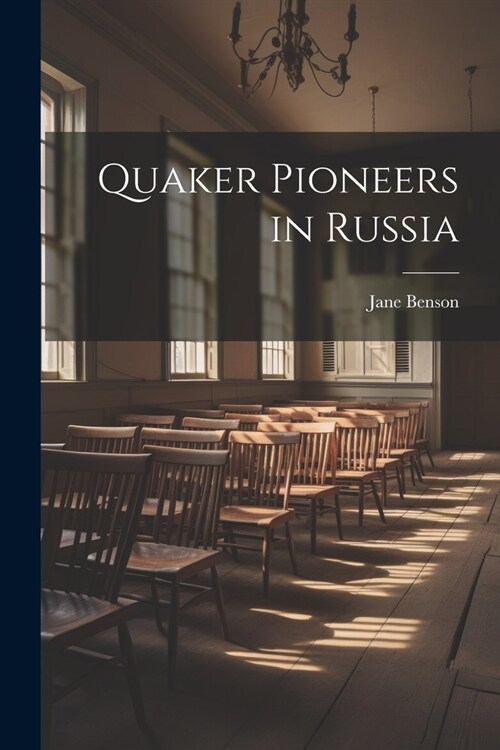 Quaker Pioneers in Russia (Paperback)