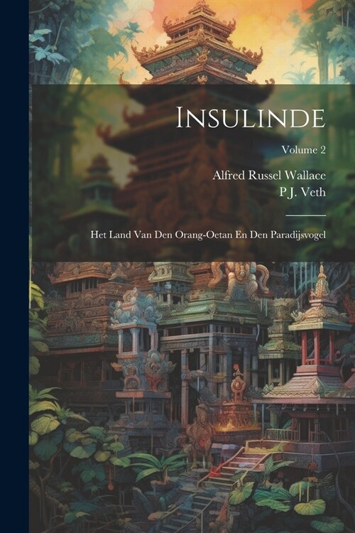 Insulinde: Het Land Van Den Orang-Oetan En Den Paradijsvogel; Volume 2 (Paperback)