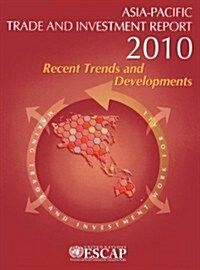 Asia-Pacific Trade and Investment Report 2010: Recent Trends and Developments (Paperback)