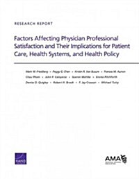 Factors Affecting Physician Professional Satisfaction and Their Implications for Patient Care, Health Systems, and Health Policy (Paperback)