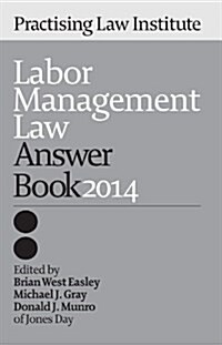 Labor Management Law Answer Book 2014 (Paperback)