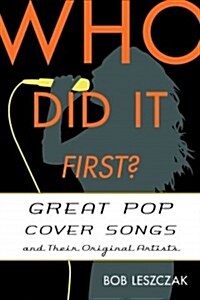 Who Did It First?: Great Pop Cover Songs and Their Original Artists (Hardcover)