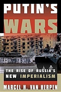 Putins Wars: The Rise of Russias New Imperialism (Paperback)