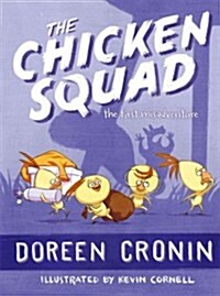 The Chicken Squad: The First Misadventurevolume 1 (Hardcover)
