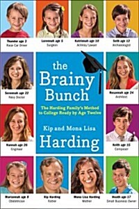 The Brainy Bunch: The Harding Familys Method to College Ready by Age Twelve (Hardcover)
