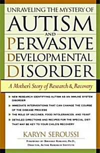 Unraveling the Mystery of Autism and Pervasive Developmental Disorder (Paperback, Reprint)