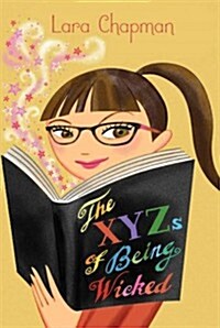 The Xyzs of Being Wicked (Hardcover)
