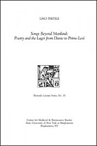 Songs Beyond Mankind: Poetry and the Lager from Dante to Primo Levi (Paperback)