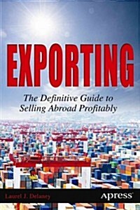 Exporting: The Definitive Guide to Selling Abroad Profitably (Paperback)