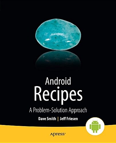 Android Recipes: A Problem-Solution Approach (Paperback, 3)
