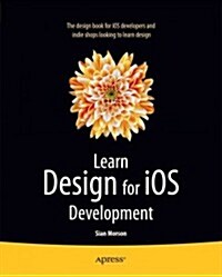 Learn Design for IOS Development (Paperback)