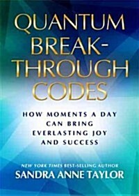 Your Quantum Breakthrough Code: The Simple Technique That Brings Everlasting Joy and Success (Paperback)