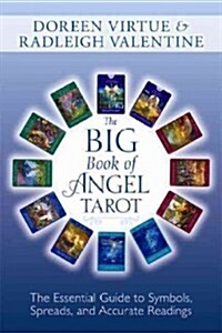 The Big Book of Angel Tarot: The Essential Guide to Symbols, Spreads, and Accurate Readings (Paperback)