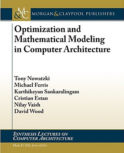 Optimization and Mathematical Modeling in Computer Architecture (Paperback)