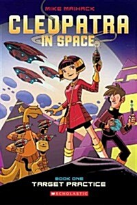 Target Practice: A Graphic Novel (Cleopatra in Space #1): Volume 1 (Paperback)