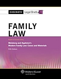 Casenote Legal Briefs: Family Law, Keyed to Weisberg and Appletons Modern Family Law, 5th Edition (Paperback)