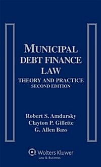 Municipal Debt Finance Law: Theory and Practice (Hardcover, 2)