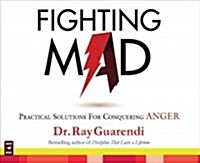 Fighting Mad: Practical Solutions for Conquering Anger (Audio CD)