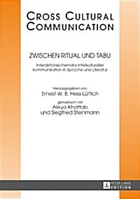 Zwischen Ritual Und Tabu: Interaktionsschemata Interkultureller Kommunikation in Sprache Und Literatur (Paperback)