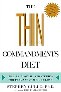 The Thin Commandments Diet: The Ten No-Fail Strategies for Permanent Weight Loss (Paperback)