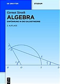 Algebra: Einf?rung in Die Galoistheorie (Hardcover, Revised)