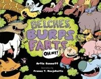 Belches, Burps, and Farts-Oh My! (Hardcover)