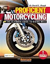 Proficient Motorcycling: The Ultimate Guide to Riding Well (Paperback, 2)