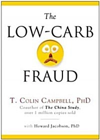 The Low-Carb Fraud (Hardcover, 1st)