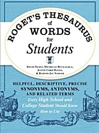 Rogets Thesaurus of Words for Students: Helpful, Descriptive, Precise Synonyms, Antonyms, and Related Terms Every High School and College Student Sho (Paperback)