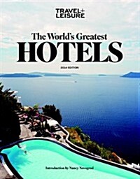 Travel + Leisure: The Worlds Greatest Hotels 2014 (Paperback)