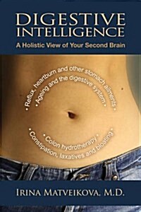 Digestive Intelligence : A Holistic View of Your Second Brain (Paperback)