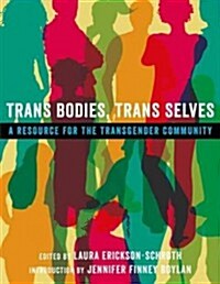 Trans Bodies, Trans Selves: A Resource for the Transgender Community (Paperback)