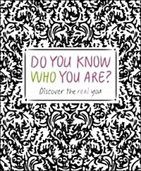 Do You Know Who You Are?: Discover the Real You (Paperback)
